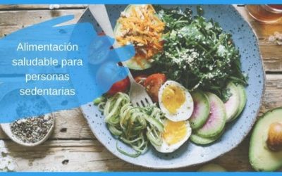 Alimentación saludable para personas sedentarias 