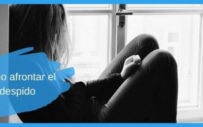 ¿Cómo afrontar el despido?